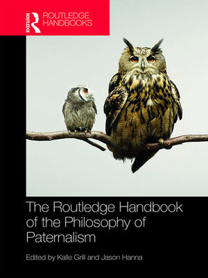 cover image of The Routledge Handbook of the Philosophy of Paternalism